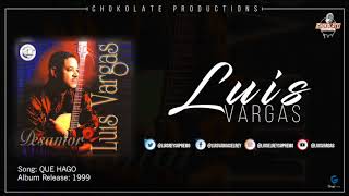 Luis Vargas  Qué Hago Audio Oficial [upl. by Algie]