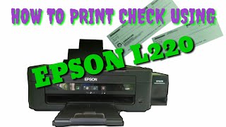 HOW TO PRINT CHECKCHEQUE USING EPSON L220 PRINTER [upl. by Haisa344]