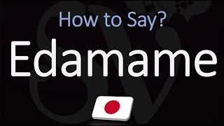 How to Pronounce Edamame CORRECTLY [upl. by Nrehtac]