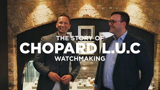 The Story of Chopard LUC watchmaking [upl. by Wernda]