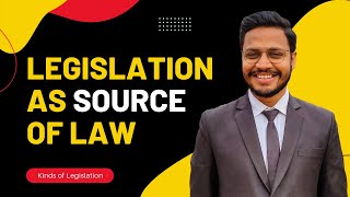 Legislation as a Source of Law  Source of law  Jurisprudence  Kinds of Legislation  Legislation [upl. by Nissa61]