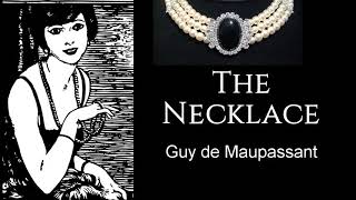 The Necklace by Guy de Maupassant  Short Story [upl. by Boothe]