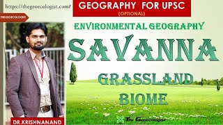 SAVANNA GRASSLAND BIOME Environmental Geography  BY Dr Krishnanand [upl. by Avek]