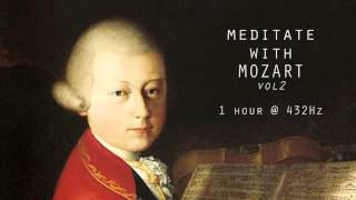 Meditate with Mozart  432Hz Classical Music  Vol 2 [upl. by Maximilian]