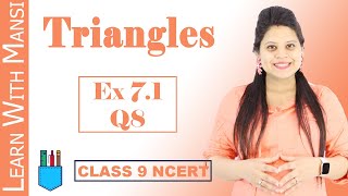 Class 9 Maths  Chapter 7  Exercise 71 Q8  Triangles  NCERT [upl. by Nyrehtac224]