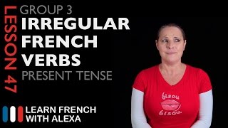 Group 3 Irregular French Verbs Present Tense [upl. by Amikehs]