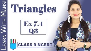 Class 9 Maths  Chapter 7  Exercise 74 Q3  Triangles  NCERT [upl. by Nohsyar835]