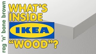 Whats inside Ikeas quotwoodquot [upl. by Ahto584]