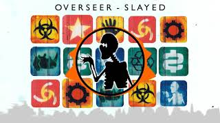 Overseer  Slayed [upl. by Gudren439]