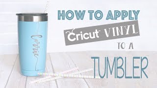 How to Apply Cricut Vinyl to a Tumbler [upl. by Aneris]