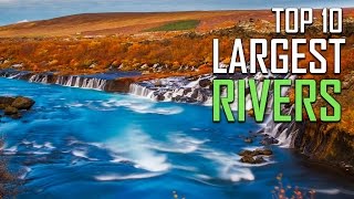 Top 10 largest Rivers of The World [upl. by Kariotta]