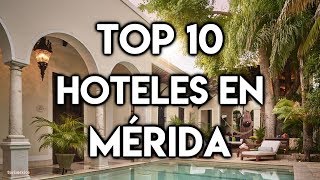 Top 10 Hoteles en Mérida [upl. by Llewxam]