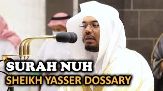 Surah Nuh  Sheikh Yasser Dossary [upl. by Orion475]