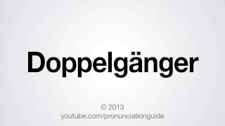 How to Pronounce Doppelgänger [upl. by Enerahs]