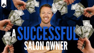 How To Become A Successful Salon Owner The 3 Key Elements That Will Make You Profitable [upl. by Selim]