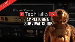 IK Tech Talks Live  AmpliTube 5 Survival Guide Walkthrough amp tutorial [upl. by Essa260]