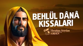 BEHLÜL DÂNÂ KISSALARI  İbrahim Soydan Erden [upl. by Eimmat]