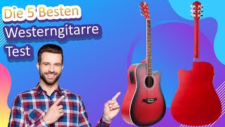 Die 5 Besten Westerngitarre Test [upl. by Eimmas]