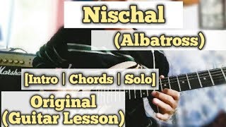 Nischal  Albatross  Guitar Lesson  Intro  Chords amp Solo  Complete Tutorial [upl. by Deb25]