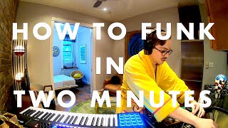 HOW TO FUNK IN TWO MINUTES [upl. by Notsej709]