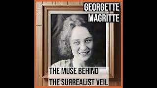 Georgette Magritte The Muse Behind the Surrealist Veil [upl. by Nepsa764]