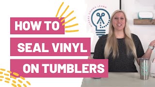 How To Seal Vinyl on a Tumbler [upl. by Bullard493]