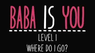 Baba Is You  Level 1  Where do I go  Solution [upl. by Clyve714]