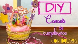 DIY Canasta de cumpleaños con dulces [upl. by Bazar128]