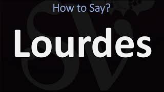 How to Pronounce Lourdes CORRECTLY [upl. by Dredi]