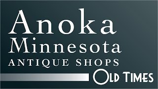 Anoka Minnesota Antique Shops [upl. by Enrique]