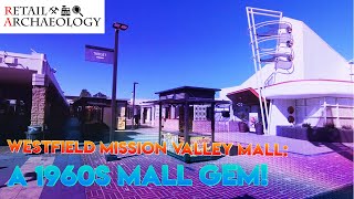 Westfield Mission Valley Mall A 1960s Mall GEM  Retail Archaeology [upl. by Nawuq309]