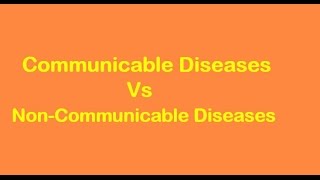 Communicable Diseases Vs NonCommunicable Diseases [upl. by Layap]