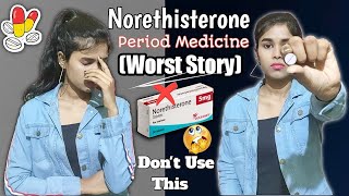 Norethisterone Tablet Review Period delay tabletSide effect amp Result Worst storyPeriodseries22 [upl. by Alesig]