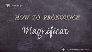 How to Pronounce Magnificat Real Life Examples [upl. by Aniala]