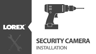 HowTo Set Up Lorex Security Camera  CCTV Installation Tutorial [upl. by Oidgime]