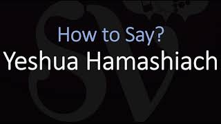 How to Pronounce Yeshua Hamashiach CORRECTLY [upl. by Nahc780]