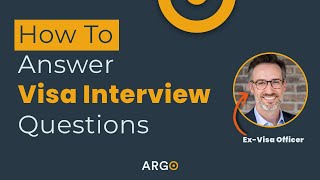 How to Answer Visa Interview Questions [upl. by Susi]