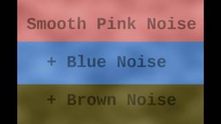 Smooth Pink Blue and Brown Noise  12 Hours [upl. by Clarinda]