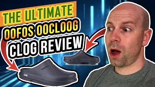 The ULTIMATE Oofos OOcloog Clog Review [upl. by Sowell]