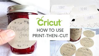 How To Use Cricut Print Then Cut  DIY Labels and Stickers [upl. by Loesceke497]