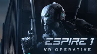 Espire 1 VR Operative Launch Trailer [upl. by Rednirah706]