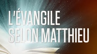 « Lévangile selon Matthieu »  Le Nouveau Testament  La Sainte Bible Part 1 VF Complet [upl. by Sioled]