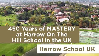 450 Years of MASTERY at Harrow On The Hill School in the UK [upl. by Mcknight]