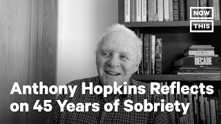 Anthony Hopkins Celebrates 45 Years of Sobriety  NowThis [upl. by Chon628]