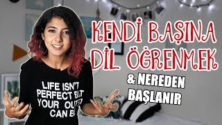 DİL ÖĞRENMEYE NEREDEN BAŞLANIR  Kendi Başına Dil Öğrenmek [upl. by Idok979]