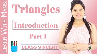 Class 9 Maths  Chapter 7  Introduction  Part 1  Triangles  NCERT [upl. by Ackerley]