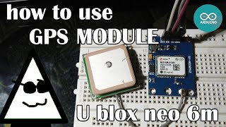 Ublox neo6m GPS Module Tutorial [upl. by Eidnalem]