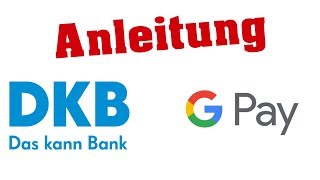 Anleitung DKB ermöglicht Google Pay mit der Visa Kreditkarte [upl. by Ahsirak]