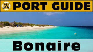 Port Guide Bonaire  Everything We Think You Should Know Before You Go  ParoDeeJay [upl. by Baggott]