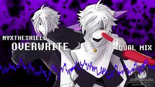 Overwrite Dual Mix NyxTheShield  Please Read Description [upl. by Gautier]